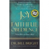 The Joy of Faithful Obedience: Your Way to God's Best by Bill Bright, Tim LaHaye 